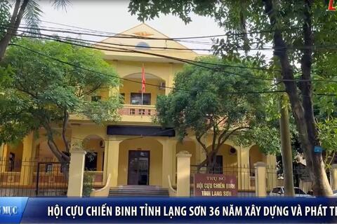 Hội Cựu chiến binh tỉnh Lạng Sơn 36 năm xây dựng và phát triển