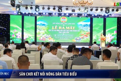 Nông dân Xứ Lạng - Sân chơi kết nối nông dân tiêu biểu