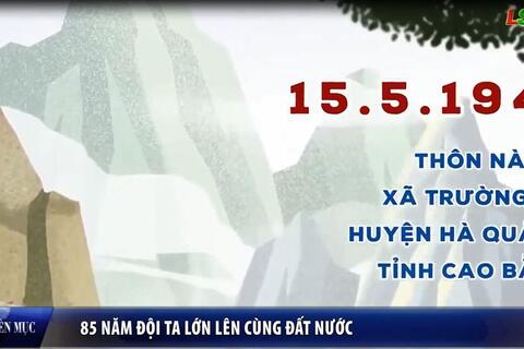85 năm Đội ta lớn lên cùng đất nước