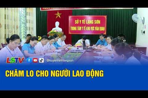 Chăm lo cho người lao động
