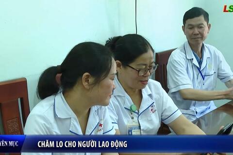 Công đoàn Xứ Lạng - Chăm lo cho người lao động