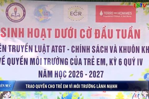 Phụ nữ Xứ Lạng - Trao quyền cho trẻ em vì môi trường lành mạnh